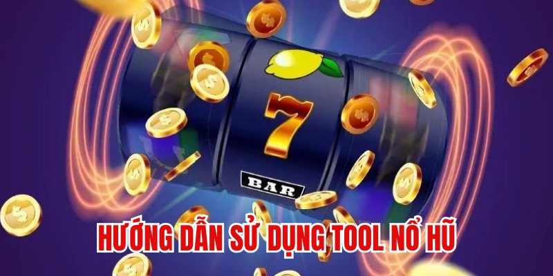 Hướng dẫn sử dụng phần mềm hack slot game