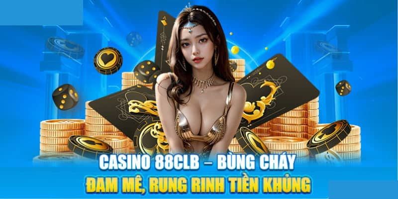 Kho game tại casino 88CLB