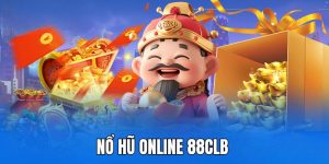 Chơi Nổ Hũ Online 88CLB - Rinh Jackpot Hàng Chục Tỷ Đồng