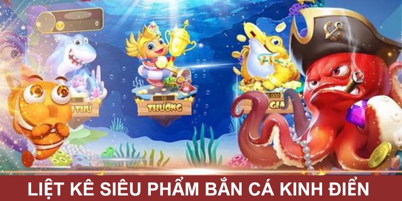 Những trò chơi bắn cá kinh điển nên trải nghiệm thử